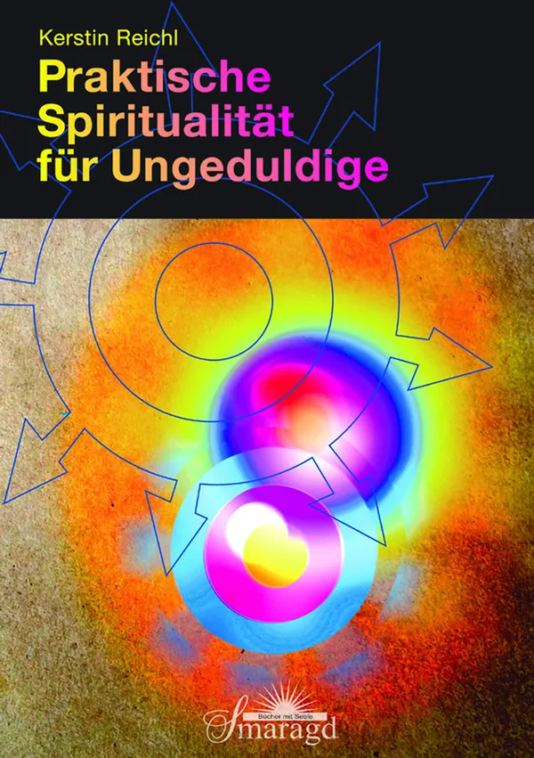 Praktische Spiritualität für Ungeduldige